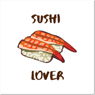 Sushi Love Japanese Food Cute Funny Sushibar Happy Foodie Sushiroll Sushi Lover Cute Gift Sashimi Sarcastic Yummy Hungry Sarcastic Cute Seafood Temaki Japan Nigiri Dinner Cute Birthday Foodlover Posters and Art